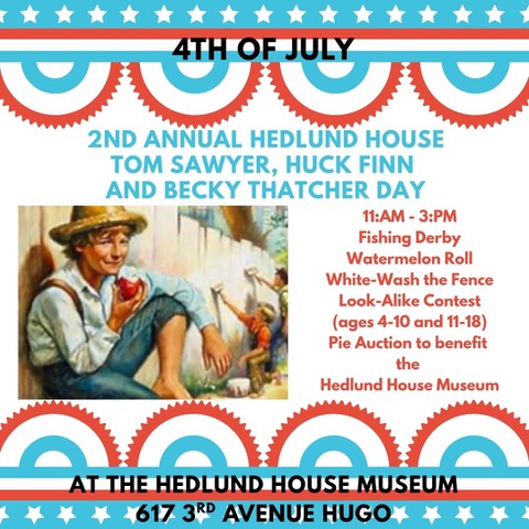 2nd Annual Tom Sawyer 4th of July Poster from 11:00 am - 3:00 pm featuring a fishing derby, watermelon roll, white-wash the fence, look-alike- contest and pie auction