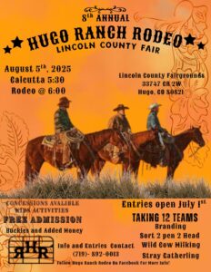 An orange and black poster announcing the 8th Annual Hugo Ranch Rodeo during the Lincoln County Fair on August 5, 2025, in Hugo, CO. The design features cowboys on horseback and lists rodeo events, free admission, and contact details for entries 719-892-0013
